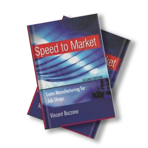 Speed To Market: Lean Manufacturing For Job Shops 2nd Edition